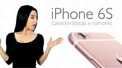 iPhone 6S (o iPhone 7): Características, Rumores y Novedades (Vídeo en Español)