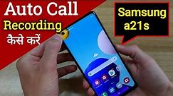Samsung Galaxy a21s me Auto Call Recording kaise kare