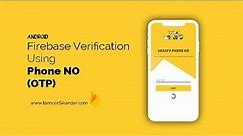 Firebase Phone Authentication Android - Firebase OTP Verification Android - Firebase Authentication