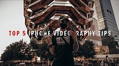 Top 5 iPhone Videography Tips