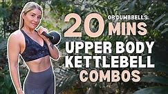 20 Min UPPER BODY KETTLEBELL STRENGTH // Combo Workout // Beginner to Intermediate Level