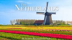 The Netherlands 4K - Scenic Relaxation Film With Calming Music