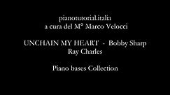 UNCHAIN MY HEART - Joe Cocker's version - Bobby Sharp - Piano bases Collection