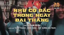 Như Có Bác Trong Ngày Đại Thắng (Thu thanh 14h 30/04/1975) | Hà Nội Vi Vu