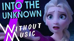 INTO THE UNKNOWN - Frozen II (#WITHOUTMUSIC Parody)