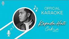 Cakra Khan - Kepada Hati (Official Karaoke Version)