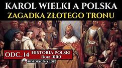 Czy Bolesław Chrobry otworzył grób Karola Wielkiego? Zagadka Złotego Tronu - Historia Polski odc. 14