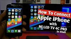 How To Connect Apple iPhone with Mi TV 4C PRO | Apple iPhone Screen Mirroring with Mi LED TV 4C Pro