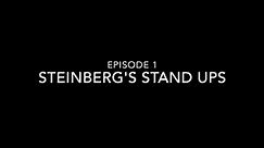 Steinberg's Standups Episode One