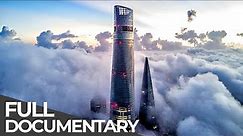 China's Tallest Building: Shanghai Tower | China's Mega Projects | Free Documentary