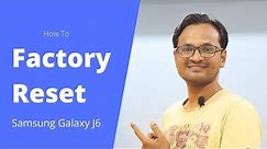 How to Factory Reset Samsung Galaxy J6