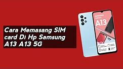 Samsung A13 Cara Memasang SIM card Di Hp Samsung A13 A13 5G