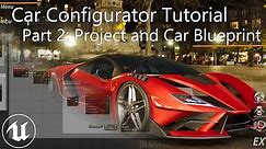 Creating the Car BP and Project - Car Configurator Tutorial Part2 | UE4
