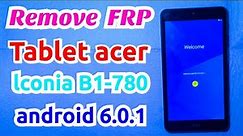 TABLET Acer lconia B1-780 Remove FRP android 6.0.1