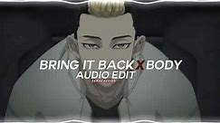 bring it back x body [edit audio]