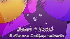 Butch 4 Butch | bfb Flowerpop animatic