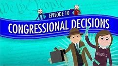 Congressional Decisions: Crash Course Government and Politics #10
