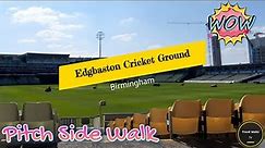 Pitch Side Walk | Edgbaston Cricket Ground - August 2021