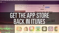 Get the App Store Back in iTunes!