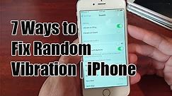 7 Ways to Fix iPhone Random Vibration For No Reason