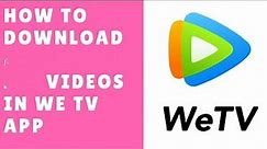 How to download video in we tv app (revised version) must watch