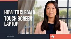 How to safely clean a laptop screen (touchscreens too)