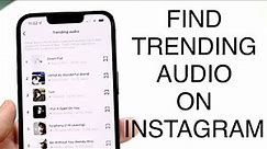 How To Find Trending Audio On Instagram! (2023)