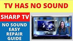 How to Fix SHARP TV Has No Sound Problem || TV No Sound- Randomly Sound Problem Easy Repair Guide