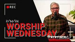 Worship Wednesday with Don - 2/14/2024
