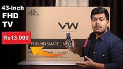 VW 43inch FHD Smart Tv under Rs13,999 Unboxing & Review | Should you buy this ?