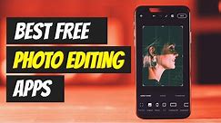 Top 5 Best FREE Photo Editing Apps For Android ⚡⚡