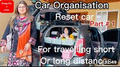 Organisation of a Car | Reset car for travelling short OR long distances #carorganization #travel