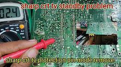 sharp crt tv repair standby problem, protection remove