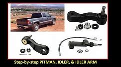 Pitman Arm, Idler Arm, & Idler arm bracket replacement: GM SIlverado Sierra Suburban Yukon