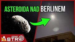Asteroida wybuchła nad Berlinem - AstroSzort