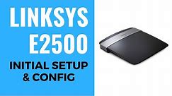 LINKSYS N600 E2500 Initial Setup & Config