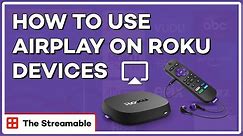 How To Use AirPlay on Roku Devices