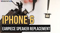 iPhone 6 Earpiece Speaker Replacement Video Guide