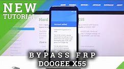 How to Skip Google Verification in DOOGEE X55 – Bypass FRP