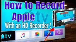 How to Record Apple TV with an HD Recorder