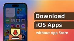 [2 Ways] How to Download iOS Apps without App Store