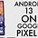 Android 13 Pixel