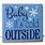 Baby It's Cold Outside Sign