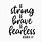 Be Brave Strong Fearless SVG
