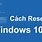 Cach Reset Win 10