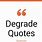 Degrade Quotes