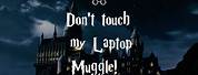 Don't Touch My Computer Muggle Wallpaper