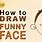 Draw Easy Funny Face