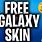 Free Galaxy Skin