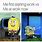 Funny Spongebob Work Memes